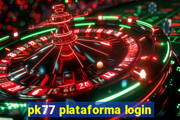 pk77 plataforma login